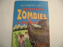 The Gorgonzola Zombies in the Park (A Trophy Chapter Book)