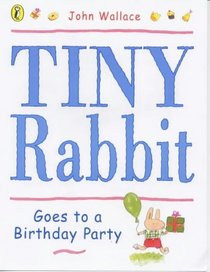 Tiny Rabbit Goes to a Birthday Party (Picture Puffin)