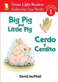 Big Pig and Little Pig/Cerdo y Cerdito (Green Light Readers Level 1) (Spanish and English Edition)