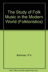 Study of Folk Music in the Modern World (Folkloristics)
