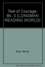 Longman Reading World: Test of Courage: Level 8, Book 3 (Longman Reading World)