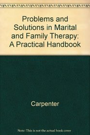 Problems and Solutions in Marital and Family Therapy