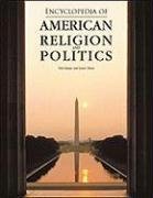 Encyclopedia of American Religion and Politics