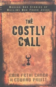 The Costly Call: Modern-Day Stories Of Muslims Who Found Jesus