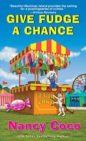 Give Fudge a Chance (Candy-Coated, Bk 11)