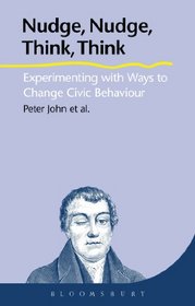 Nudge, Nudge, Think, Think: Experimenting with Ways to Change Civic Behaviour