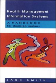Health Management Information Systems: A Handbook for Decision Makers