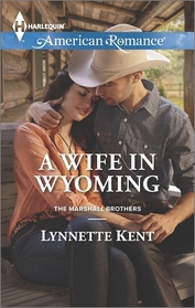 A Wife in Wyoming (Marshall Brothers, Bk 1) (Harlequin American Romance, No 1544)