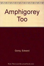 Amphigorey Too