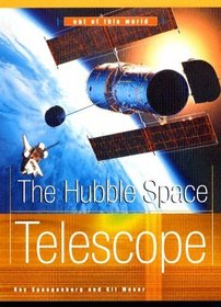 The Hubble Space Telescope (Out of This World)