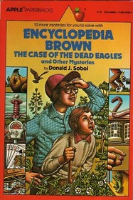 Encyclopedia Brown and the Case of the Dead Eagles and Other Mysteries (Encyclopedia Brown, Bk 12)