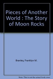 Pieces of another world;: The story of moon rocks,