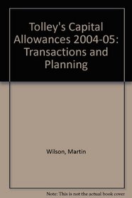 Tolley's Capital Allowances: Transactions and Planning