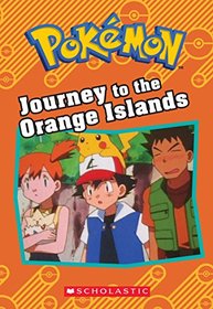 Journey to the Orange Islands (Pokmon: Chapter Book)