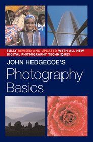 John Hedgecoe's Photography Basics, Revised Edition