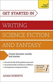 Get Started in: Writing Science Fiction and Fantasy