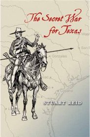 The Secret War for Texas (Elma Dill Russell Spencer Series in the West and Southwest)