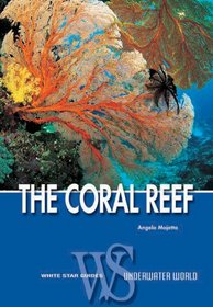 The Coral Reef: White Star Guides - Underwater World