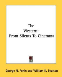 The Western: From Silents To Cinerama