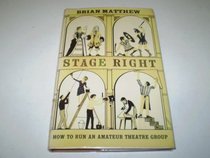 Stage Right: How to Run an Amateur Theatre Group