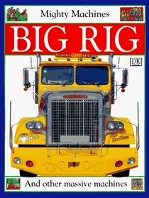 Mighty Machines: Big Rig