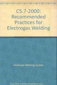 C5.7-2000: Recommended Practices for Electrogas Welding