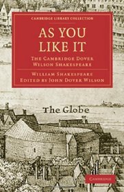 As You Like It: The Cambridge Dover Wilson Shakespeare (Cambridge Library Collection - Literary  Studies)