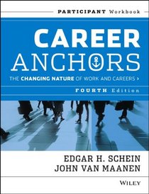 Career Anchors: The Changing Nature of Careers Participant Workbook (J-B US non-Franchise Leadership)