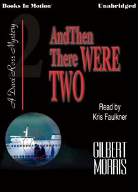 And Then There Were Two by Gilbert Morris, (Dani Ross Series, Book 2) from Books In Motion.com