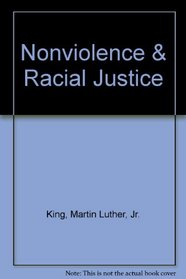 Nonviolence and Racial Justice: Talk Given at the Fgc Gathering, June 1958 in Cape May, New Jersey