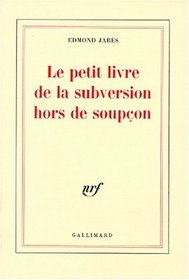 Le petit livre de la subversion hors de soupcon (French Edition)