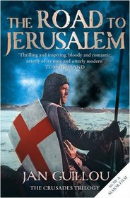 The Road to Jerusalem Movie Tie-in Edition (The Crusades Trilogy, One)