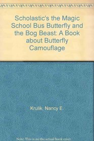 The Magic School Bus: Butterfly and the Bog Beast : A Book About Butterfly Camouflage