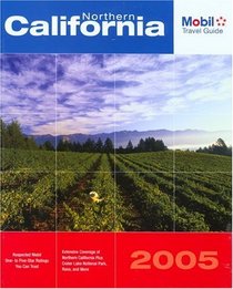 Mobil Travel Guide Northern California, 2005 : Northern California, Fresno and North (Mobil Travel Guides (Includes All 16 Regional Guides))