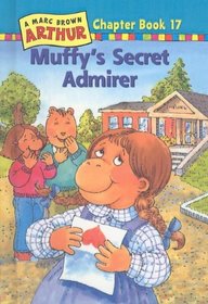 Muffy's Secret Admirer (Marc Brown Arthur Chapter Books (Pb))