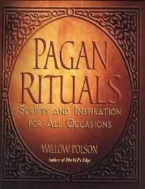 Pagan Rituals: Scripts And Inspiration For All Occasions