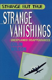 Strange Vanishings (Strange But True Series)