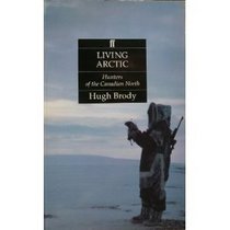 Living Arctic - Hunters of the Canadian North