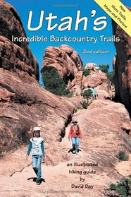 Utah's Incredible Backcountry Trails, 2nd edition