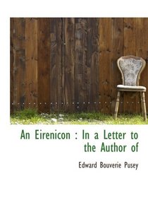 An Eirenicon : In a Letter to the Author of