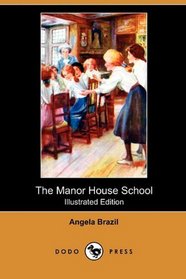 The Manor House School (Illustrated Edition) (Dodo Press)