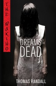 Dreams of the Dead (Waking, Bk 1)