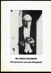 Dr. Erich Salomon, 1886-1944: Aus dem Leben eines Fotografen (German Edition)