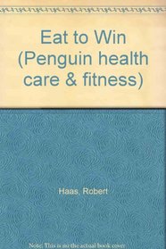 Eat to Win (Penguin Health Care & Fitness)