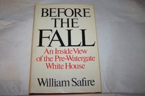 Before the fall: An inside view of the pre-Watergate White House