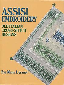 Assisi Embroidery: Old Italian Cross-Stitch Designs (A Batsford embroidery paperback)