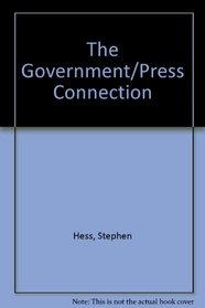 The Government Press Connection: Press Officers and Their Offices