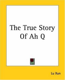 The True Story Of Ah Q