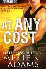 At Any Cost: Tactical Retrieval Experts #3 (TREX) (Volume 3)