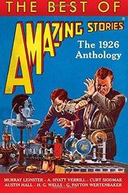 The Best of Amazing Stories: The 1926 Anthology